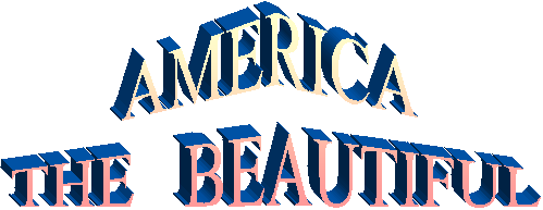 AMERICA 
THE   BEAUTIFUL